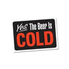 Beer is Cold Magnet - The Red Dog Gift Shop NZ
