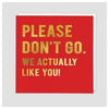 Card - Please Don't Go - The Red Dog Gift Shop NZ