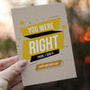 Card - You Were Right - The Red Dog Gift Shop NZ